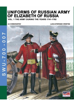 Uniforms of Russian army of Elizabeth of Russia Vol. 1
