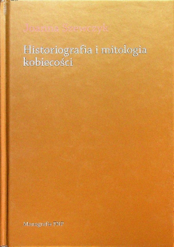 Historiografia i mitologia kobiecości