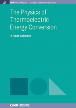 The Physics of Thermoelectric Energy Conversion