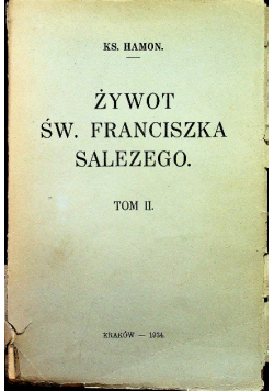 Żywot świętego Franciszka Salezego tom II 1934 r.