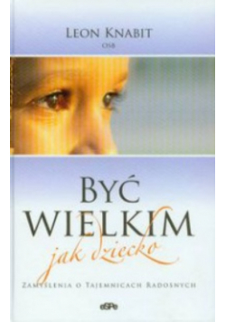 Być wielkim jak dziecko