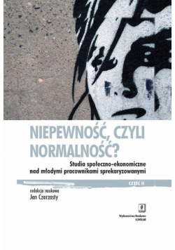 Niepewność, czyli normalność?