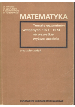 Matematyka Tematy egzaminów wstępnych 1971 1974