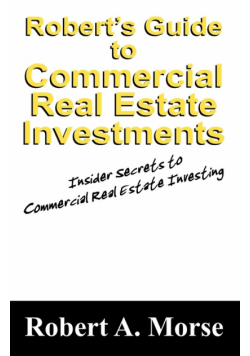 Robert's Guide to Commercial Real Estate Investments