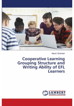 Cooperative Learning Grouping Structure and Writing Ability of EFL Learners