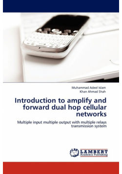 Introduction to Amplify and Forward Dual Hop Cellular Networks