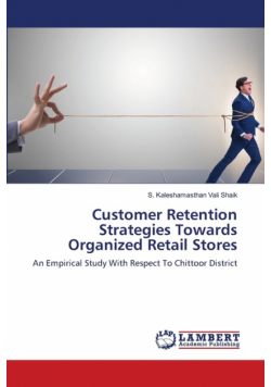 Customer Retention Strategies Towards Organized Retail Stores