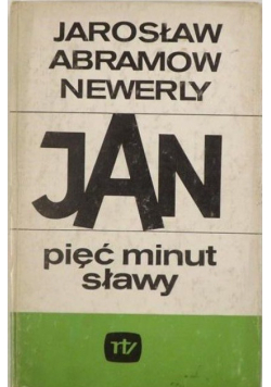 Abramow Newerly Jarosław  - Jan . Pięć minut sławy