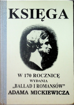 Księga W 170 rocznicę wydania Ballad i Romansów