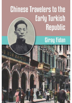 Chinese Travelers to the Early Turkish Republic
