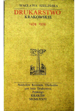 Drukarstwo krakowskie 1474  - 1974