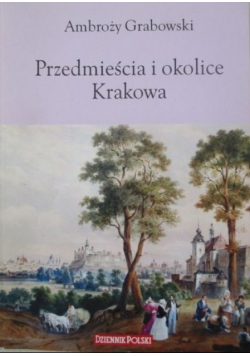Przedmieścia i okolice Krakowa