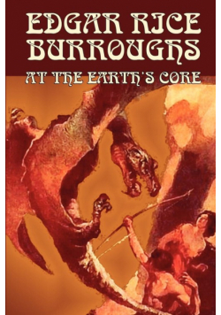 At the Earth's Core by Edgar Rice Burroughs, Science Fiction, Literary