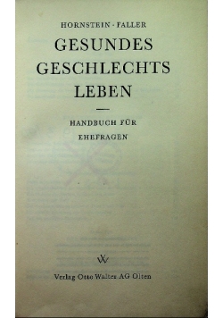Gesundes Geschlechts Leben Handbuch fur Ehefragen 1950 r.