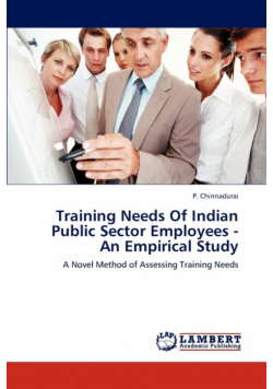 Training Needs Of Indian Public Sector Employees - An Empirical Study