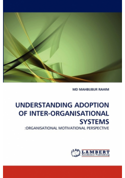 Understanding Adoption of Inter-Organisational Systems