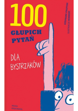 100 głupich pytań dla bystrzaków