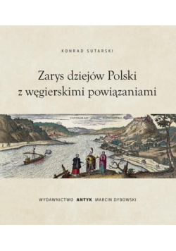 Zarys dziejów Polski z powiązaniami węgierskimi