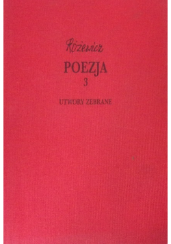 Różewicz Poezja 3 utwory zebrane