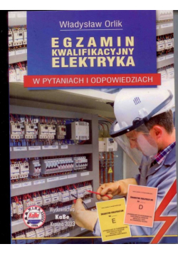 Egzamin kwalifikacyjny elektryka w pytaniach i odpowiedziach