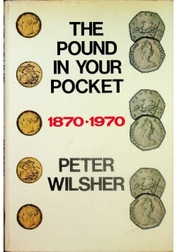 The Pound in Your Pocket 1870 - 1970.
