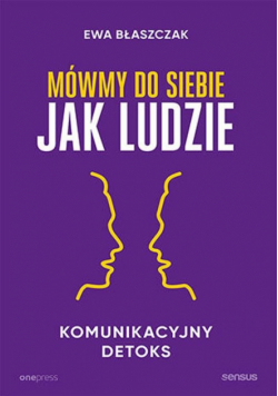 Mówmy do siebie jak ludzie