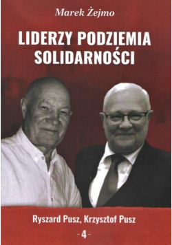 Liderzy podziemia Solidarności 4 Ryszard Pusz...