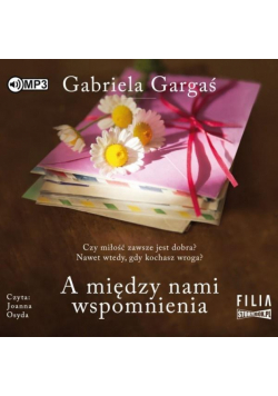 A między nami wspomnienia audiobook