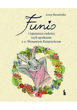 Funio i tajemnica radości czyli spotkanie