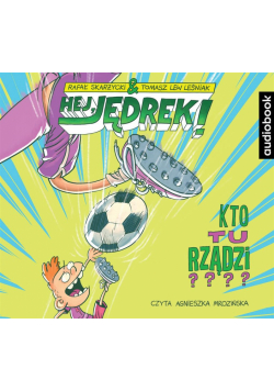 Hej, Jędrek! T.3 Kto tu rządzi? audiobook