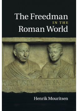 The Freedman in the Roman World