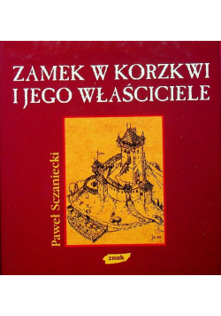 Zamek w Korzkwi i jego właściciel