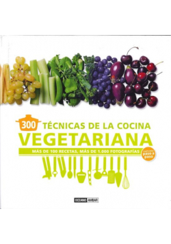 300 tecnicas de la cocina vegetariana
