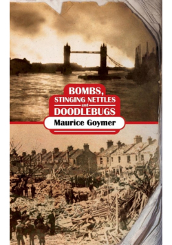 Bombs, Stinging Nettles and Doodlebugs