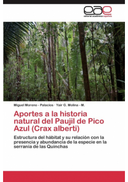 Aportes a la historia natural del Paujil de Pico Azul (Crax alberti)
