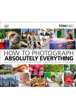 How to Photograph Everything Absolutely Everything