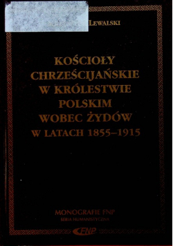 Kościoły chrześcijańskie w królestwie Polskim wobec Żydów w latach 1855 - 1915