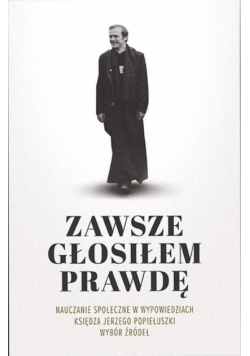 Zawsze głosiłem prawdę