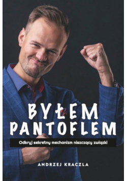 Byłem Pantoflem. Odkryj sekretny mechanizm...