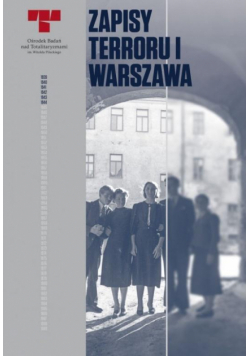 Zapisy Terroru T.1 Warszawa. Niemieckie...
