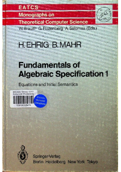 Fundamentals of Algebraic Specification 1 Equations and Initial Semantics