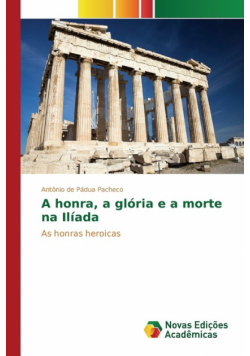 A honra, a glória e a morte na Ilíada