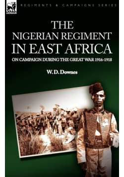 The Nigerian Regiment in East Africa