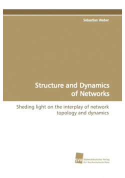 Structure and Dynamics of Networks