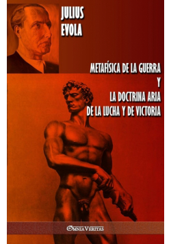 Metafísica de la guerra y La Doctrina Aria de la Lucha y de Victoria