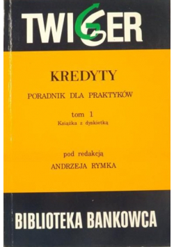 Kredyty Poradnik dla praktyków tom I