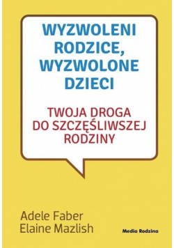 Wyzwoleni rodzice, wyzwolone dzieci