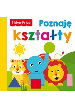 Fisher Price. Poznaję kształty
