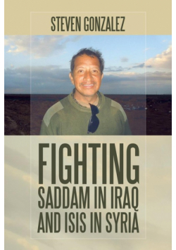 Fighting Saddam in Iraq and ISIS in Syria