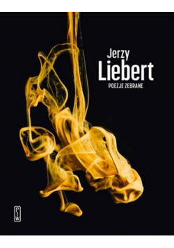 Poezje zebrane - Jerzy Liebert